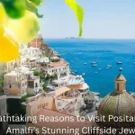7 Breathtaking Reasons to Visit Positano, Italy – Amalfi’s Stunning Cliffside Jewel