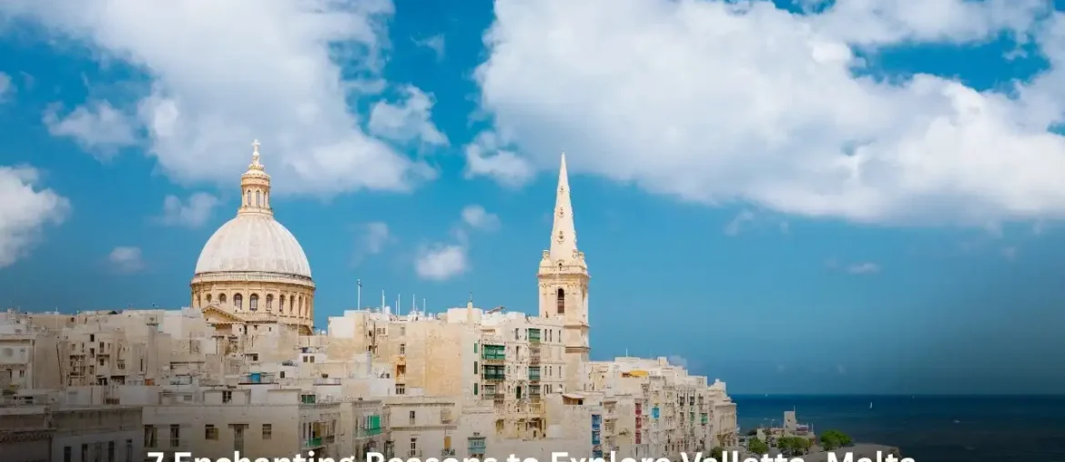 7 Enchanting Reasons to Explore Valletta, Malta – Europe’s Fortified Gem Enchanting Reasons to Explore Valletta, Malta – Europe’s Fortified Gem