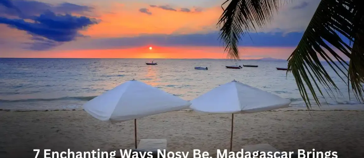 7 Enchanting Ways Nosy Be, Madagascar Brings Lemurs and Beach Life Alive 7 Enchanting Ways Nosy Be, Madagascar Brings Lemurs and Beach Life Alive