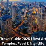 Bangkok Travel Guide 2025 | Best Attractions, Temples, Food & Nightlife