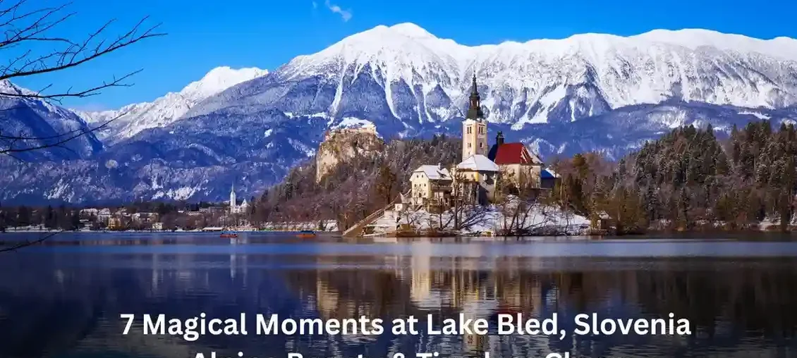 7 Magical Moments at Lake Bled, Slovenia – Alpine Beauty & Timeless Charm 7 Magical Moments at Lake Bled, Slovenia – Alpine Beauty & Timeless Charm