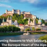 7 Enchanting Reasons to Visit Salzburg, Austria – The Baroque Heart of the Alps