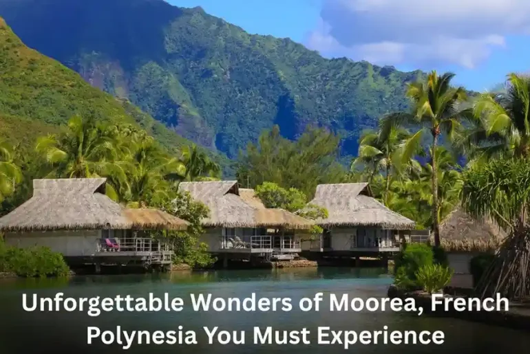 7 Unforgettable Wonders of Moorea, French Polynesia You Must Experience